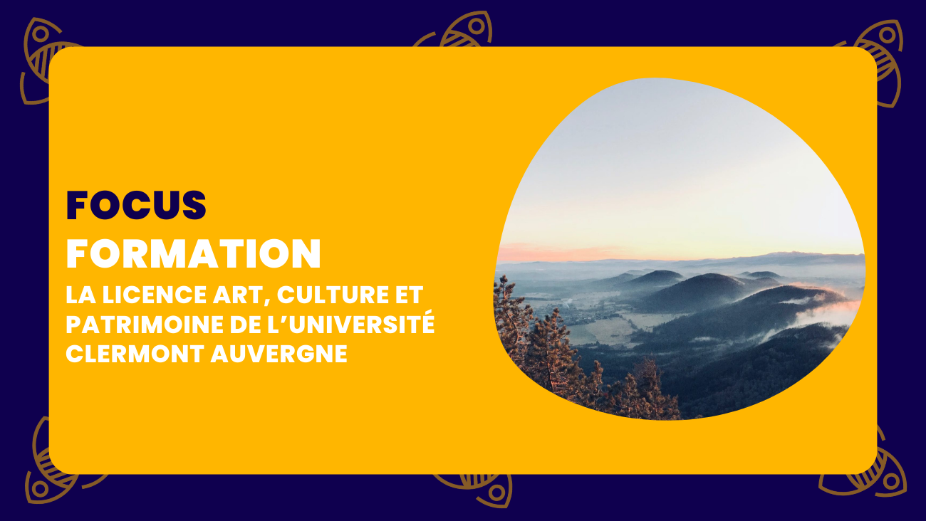 La Licence Art, Culture et Patrimoine de l’Université Clermont Auvergne