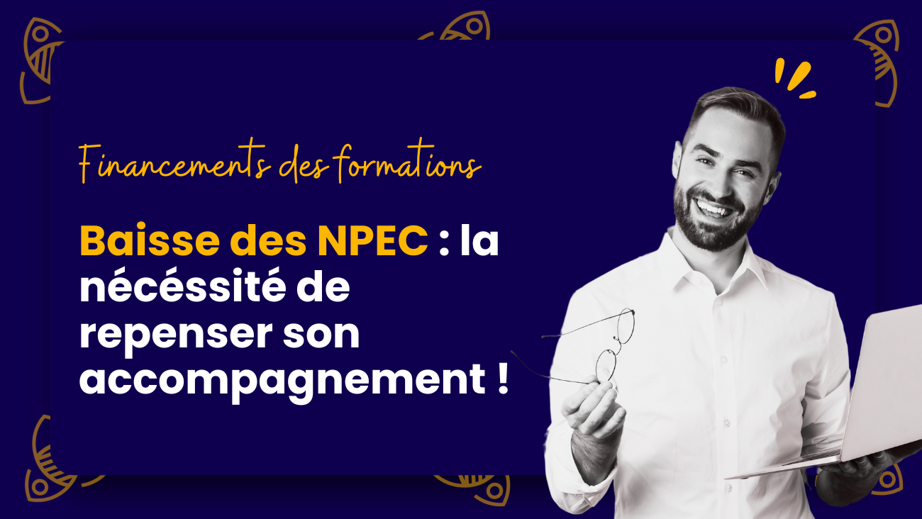 Baisse des NPEC la nécéssité de repenser son accompagnement !