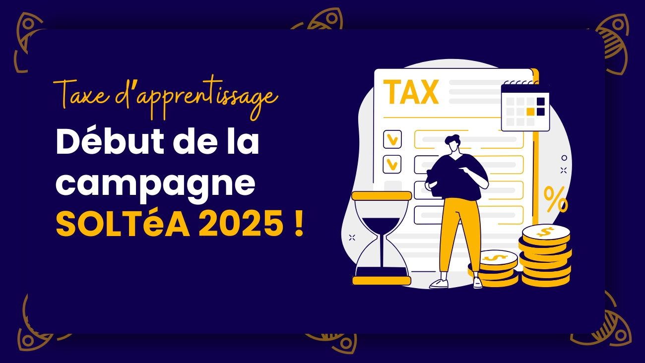 Taxe d'apprentissage Début de la campagne SOLTéA 2025 !