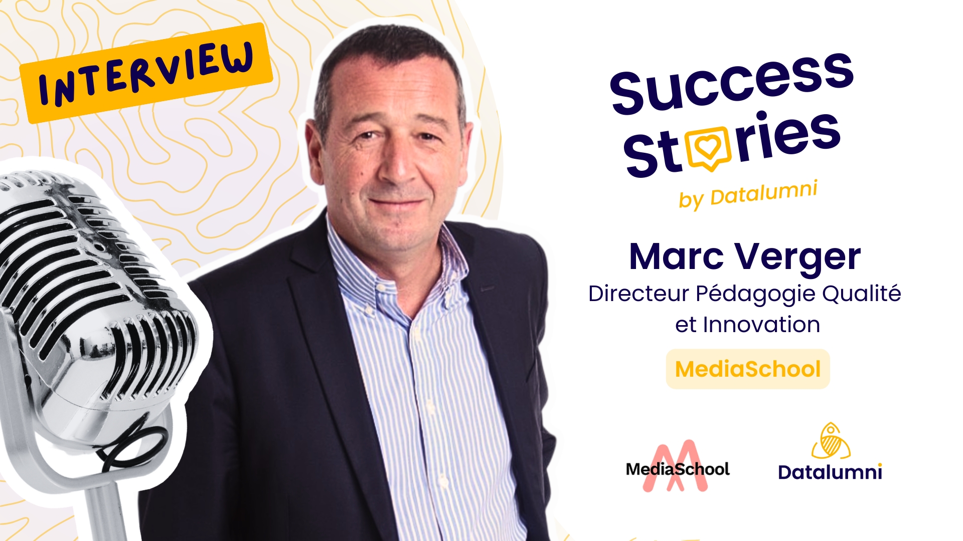 Visuel d’interview Datalumni présentant Marc Berger, directeur Pédagogie, Qualité et Innovation de Mediaschool, avec son portrait, un micro illustré et le titre “Success Stories”.